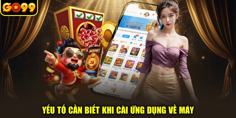 Yếu tố cần biết khi cài ứng dụng về máy